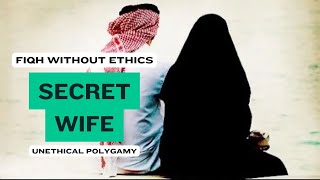 Is It Okay For A Man To Have A Secret Second Wife  Fiqh without Ethics [upl. by Ylra]