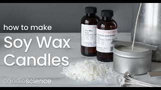 Learn How to Make Scented Soy Wax Candles for Beginners  CandleScience Guides [upl. by Renick631]