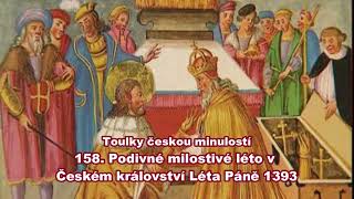 Toulky českou minulostí 158 Podivné milostivé léto v Českém království Léta Páně 1393 [upl. by Aynosal]