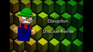 Disruption  Shackle Remix [upl. by Selimah]