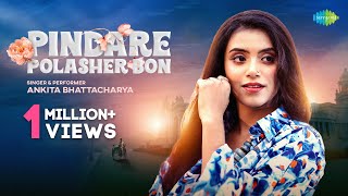 Pindare Polasher Bon  Ankita Bhattacharya  Official Video পিন্দারে পলাশের বন  Bengali Folk Songs [upl. by Orwin]