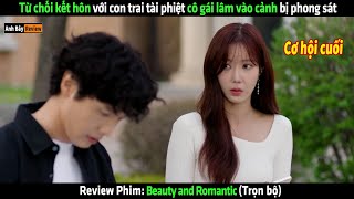 Từ chối kết hôn với con trai tài phiệt cô gái lâm vào cảnh bị phong sát  Review phim hàn [upl. by Etta374]