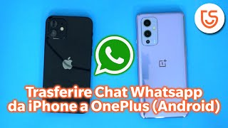 Come Trasferire Chat WhatsApp da iPhone ad Android  Passare Dati dalliPhone ad One Plus🆕 [upl. by Alamac]