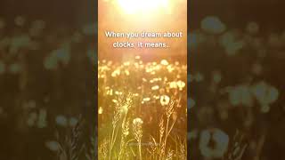 Dream meaning REVEALED Why you see CLOCKS in your dreams motivation quotes affirmations [upl. by Nallak]