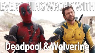 Everything Wrong With Deadpool and Wolverine in 30 Minutes or Less [upl. by Shanahan]