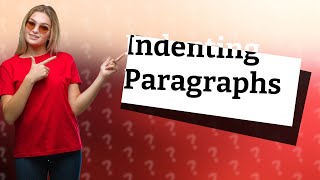 How do I indent my paragraph [upl. by Aiekal944]