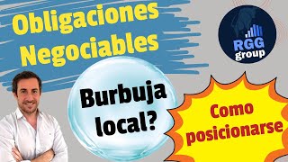 💥OBLIGACIONES NEGOCIABLES💥BURBUJA LOCAL 🤔 Como posicionarse [upl. by Madlin500]