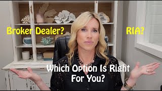 Broker Dealer Vs RIA Which Option Is Right For You [upl. by Ardnoyek411]