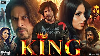 King Full Movie  Shah Rukh Khan  Abhishek Bachchan  Suhana Khan  Review amp Facts HD [upl. by Tnahs614]