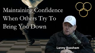 Maintaining Confidence When Others Try To Bring You Down [upl. by Macdermot]