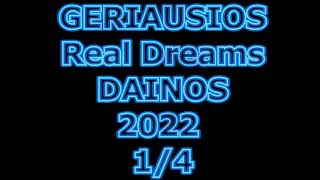 Geriausios Real Dreams Dainos 2022 1 mas ketvirtis [upl. by Stalder]