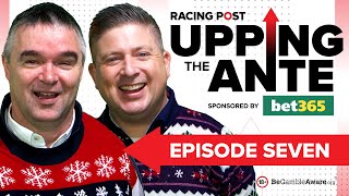 Upping The Ante  Episode 7  Cheltenham Festival 2024 AntePost Tips [upl. by Liliane]