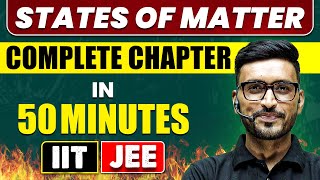 STATES OF MATTER in 50 minutes  Full Chapter Revision  Class 11th JEE [upl. by Phelips]