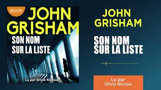 « Son nom sur la liste » de John Grisham lu par Olivia Nicosia l Livre audio [upl. by Frida105]