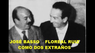 FLOREAL RUIZ  JOSÉ BASSO  COMO DOS EXTRAÑOS  TANGO [upl. by Kosey389]