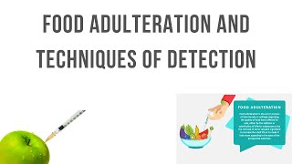 Food Adulteration and Techniques of Detection [upl. by Lussi859]