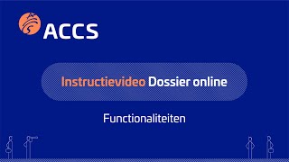 Instructievideo ACCS Dossier Online  Functionaliteiten [upl. by Elitnahc774]