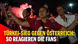 TürkeiSieg gegen Österreich So reagieren die Fans [upl. by Eimme733]