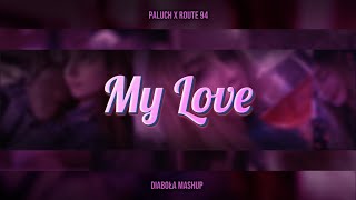 Paluch x Route 94  My Love Diaboa mashup [upl. by Kattie]