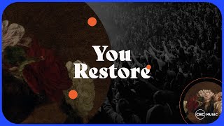 You Restore  Official Lyric Video  CRC Music [upl. by Darlene]