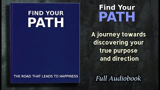 Find Your Path In Life The Road That Leads To Happiness  Audiobook [upl. by Easton]