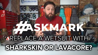 Can SharkSkin and Lavacore Replace a Wetsuit askmark scuba [upl. by Hguh]