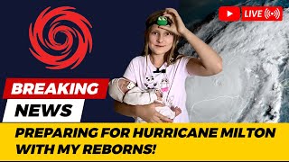 HURRICANE MILTON Preparing for the storm with my REBORN DOLLS [upl. by Edea]