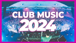 DJ CLUB MUSIC 2024  Mashups amp Remixes of Popular Songs 2024  DJ Remix Dance Club Music Mix 2023 🔥 [upl. by Ury123]