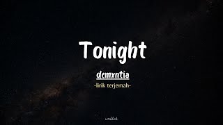 TONIGHT  Demxntia lirik terjemah [upl. by Tartaglia]