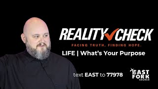 REALITY Check Part 8  LIFE  Whats Your Purpose [upl. by Lled]