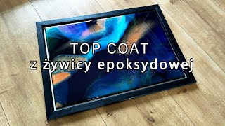 Żywica epoksydowajak prawidłowo zrobić top coat żywicą epoksydową NEKTAR TC30 EpoxyTaflan [upl. by Akienahs]