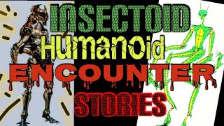 Truly Bizarre Encounters With Insectoid Humanoids Aliens and Cryptid Stories [upl. by Bridge]