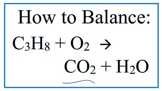 How to Balance C3H8  O2  CO2  H2O Propane Combustion Reaction [upl. by Branham818]