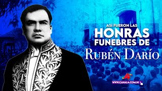 Curiosidades sobre las honras fúnebres del poeta Rubén Darío [upl. by Thorlay889]