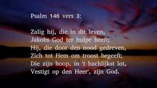 Psalm 146 vers 1 3 en 8  Prijs den Heer met blijde galmen [upl. by Ramak]