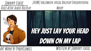 ASMRHalloween special Roleplay Encountering Masky [upl. by Stead138]