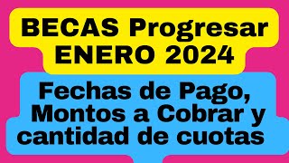 Becas PROGRESAR ENERO 2024 Montos Cantidad de cuotas meses a cobrar en total y Fechas de cobro [upl. by Lenahc17]