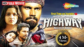 Highway  Full Movie  Alia Bhatt Randeep Hoodas Best Film  Imtiaz Ali film  A R Rahman Music [upl. by Aramoy]