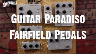 Guitar Paradiso  Fairfield Circuitry Pedals [upl. by Naimad]