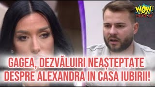 Gagea dezvăluiri neașteptate despre Alexandra in Casa iubirii Ce intenții ascunse a avut [upl. by Etteloiv]