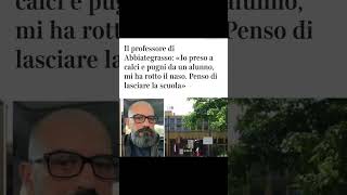 Prof di Abbiategrasso “preso a calci e pugni da un alunno mi ha rotto il naso” scuola cronaca [upl. by Strage]