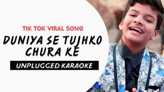 Duniya Se Tujhko Churake  Free Unplugged Karaoke Lyrics  Satyajeet  2020 Tik Tok Viral Song [upl. by Acilegna831]