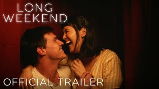 LONG WEEKEND  Official Trailer HD [upl. by Harriette]