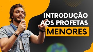 Introdução aos Profetas Menores [upl. by Ennej953]