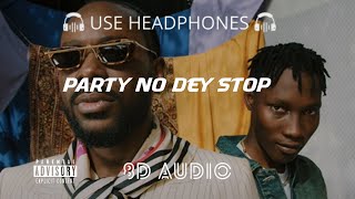 Adekunle Gold  Party No Dey Stop ft Zinoleesky 8D Audio 🎧 [upl. by Kreg]