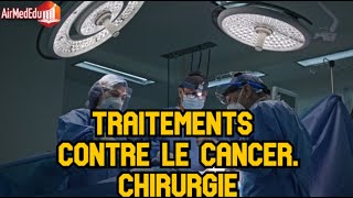 Traitements contre le cancer Chirurgie [upl. by Grail]