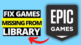 How To Fix Games Missing From Epic Games Launcher Library [upl. by Egni341]