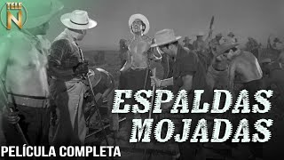 Espaldas Mojadas 1955  Tele N  Película Completa [upl. by Binetta]