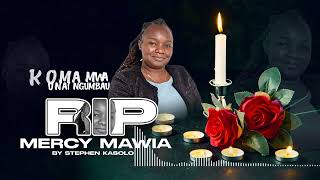 STEPHEN KASOLO  RIP MERCY MAWIA Official Lyric Video [upl. by Aicssej866]