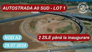 Autostrada A0 Sud  Lot 1  Nod A0A2  2 zile pana la inaugurare  29072024 [upl. by Ezra]